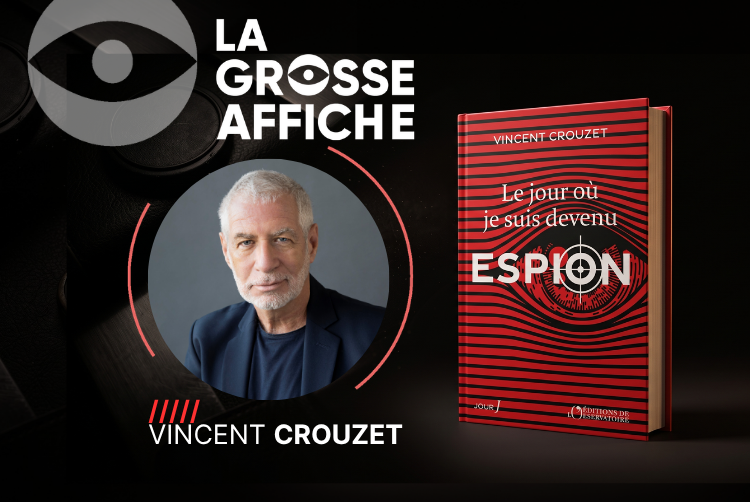 19h - Vincent Crouzet : Le jour où je suis devenu espion